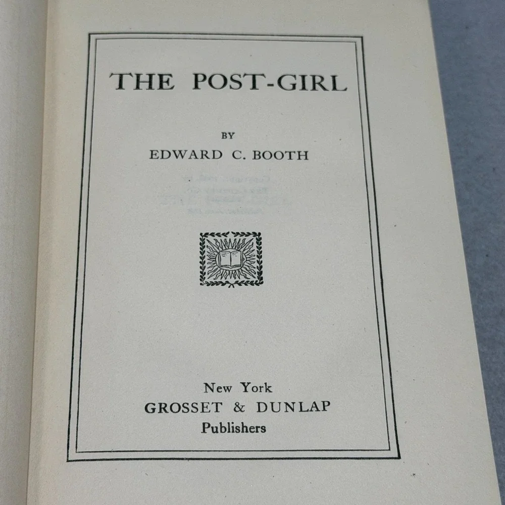 Vintage 1908 The Post-Girl by Edward C. Booth Grosset & Dunlap Hardcover Novel